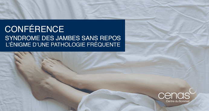 Syndrome des jambes sans repos
L'énigme d'une pathologie fréquente